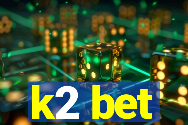 k2 bet